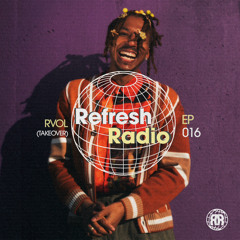 Refresh Radio Episode 016 - RVOL TAKEOVER