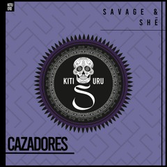 Savage & SHē - Cazadores (Original Mix)