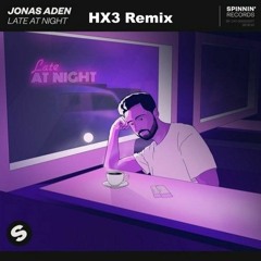 Jonas Aden - Late At Night (HX3 Remix)