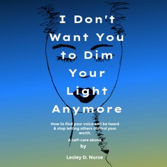 Lesley's Lessons | I Don't Want You To Dim Your Light Anymore