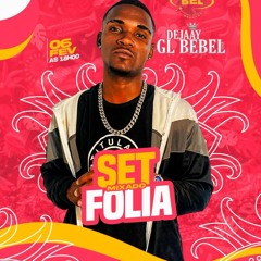 SETMIXADO FOLIA - DJ GL DE BEBEL ( 2024 )