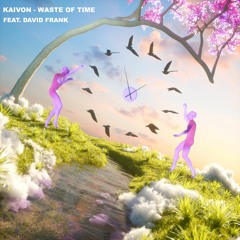 Kaivon - Waste of Time (Feat. David Frank)