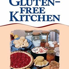 ACCESS KINDLE PDF EBOOK EPUB The Gluten-Free Kitchen: Over 135 Delicious Recipes for People with Glu