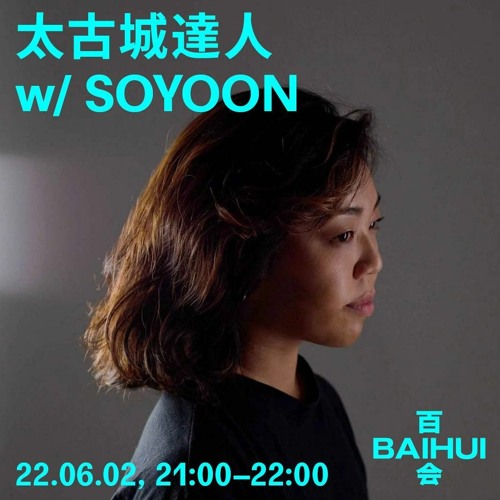 太古城達人 w/ SOYOON @ 百会BAIHUI 2 June 2022