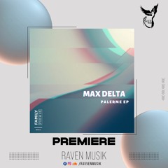 PREMIERE: Max Delta - Palerme (Original Mix) [Family Piknik]