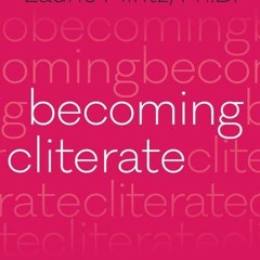 kindle👌 Becoming Cliterate: Why Orgasm Equality Matters--And How to Get It