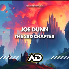 Joe Dunn - The 3rd Chapter (OUT NOW ON ACCELERATION DIGITAL)