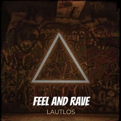 LautLos - Feel And Rave