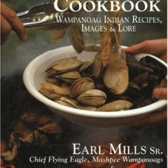 [ACCESS] EPUB 🎯 Cape Cod Wampanoag Cookbook: Wampanoag Indian Recipes, Images & Lore