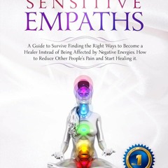 EPUB READ Highly Sensitive Empaths: A Guide to survive finding the Right Ways to