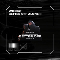 WOOK2 - Better Off Alone II (Rework)