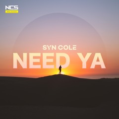 Syn Cole - Need Ya [NCS]