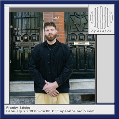 STICKY SITUATION w/ Franky Sticks - 28th February 2024