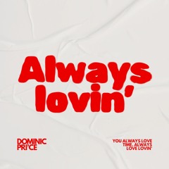 Dominic Pri’ce - Always lovin‘