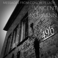 Messages From Concrete Lady - Vincent Neumann
