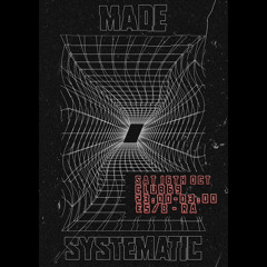 Systematic @ Club 69, Made x systematic 16/10/21