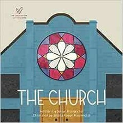 [Access] EBOOK EPUB KINDLE PDF The Church (Big Theology for Little Hearts) by Devon P