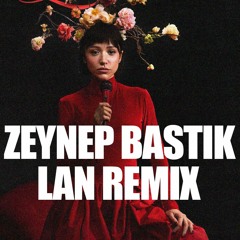 Zeynep Bastık - Lan ( Onur Colak Remix )