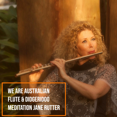 Stream We Are Australian (Flute and Didgeridoo Meditation) by Jane ...