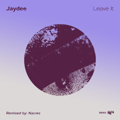 Jaydee - Leave It [BB160 - 2025]