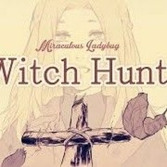 Witch Hunt ❘ ❮Miraculous Ladybug❯ MV