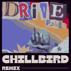 PAULØ - Drive [CHILLBIRD REMIX]
