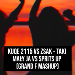 Taki mały ja vs Sprits Up (Grand F Mashup)