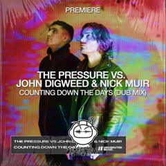 PREMIERE: The Pressure Vs John Digweed & Nick Muir - Counting Down The Days (Dub Mix) [Undisputed]