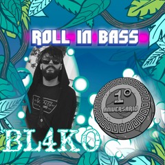 BL4KO - Roll in Bass - 1st Annivesary SPECIAL SERIES - 05/046
