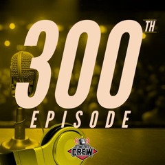 Concert Crew Podcast - 300th Episode