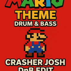 Super Mario Theme - Crasher Josh DnB edit