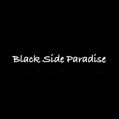 Black Side Paradise