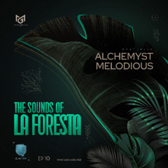 The Sound Of La Foresta EP 010 - ALCHEMYST ( SL ) (Second Hour)