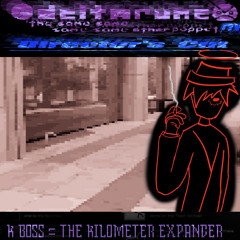 K Boss = The Kilometer Expander [Deltarune; The Same Same Same Same Other Puppet DX]