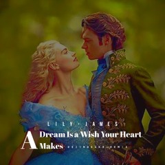 Lily James - A Dream Is a Wish Your Heart Makes (dejinosuke Remix)