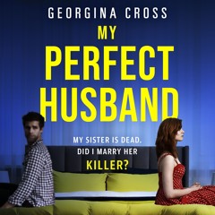 My Perfect Husband by Georgina Cross, narrated by Stephanie Cannon