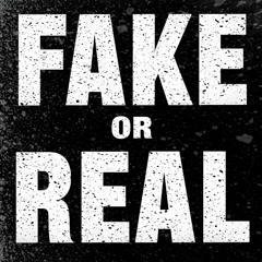FAKE or REAL