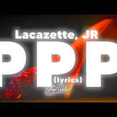PPP LACAZETTE & JR.