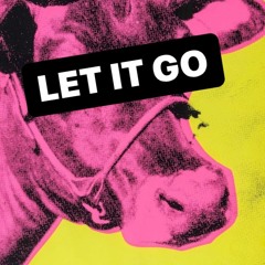 LET IT GO