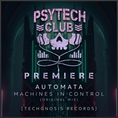 PREMIERE: Automata - Machines Taking Control (Original Mix) [Techgnosis Records]