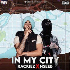 In My City - Rackiez ft. NseeB | Latest Drill Songs |  New Hip Hop Rap Songs 2020 | Punjabi Hip Hop