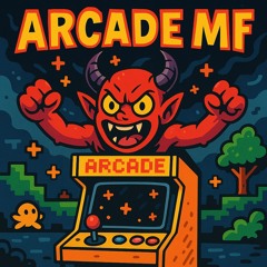 Arcade Motherfucker!