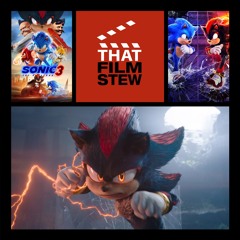 That Film Stew Ep 541 - Sonic the Hedgehog 3 (Review)