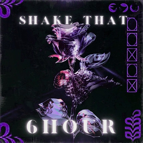 6HOUR - SHAKE THAT ASS (FREE DL)