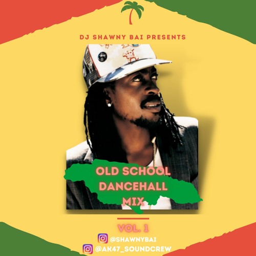 OLD SCHOOL DANCEHALL MIX - VOL. 1