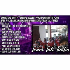DJ™ • Kheteng Maut•DALAM GELAP KU MENANGIS X GENTING SpesiaL REQ {{  PANJI TALANG PUTRI PLAJU }}mp3.