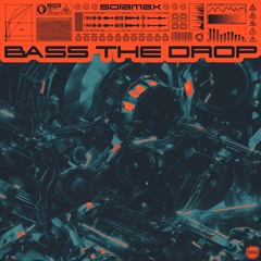 Solamax - BASS THE DROP  (FREE DOWNLOAD)