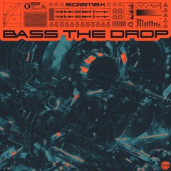 Solamax - BASS THE DROP