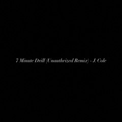 7 Minute Drill (Unauthrized Remix) - J. Cole