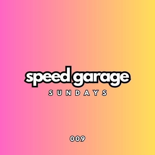 Speed Garage Sundays "009"